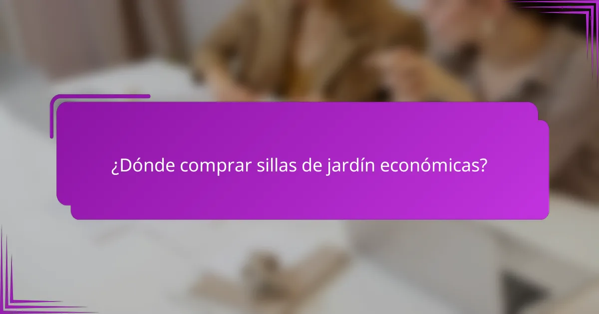 ¿Dónde comprar sillas de jardín económicas?