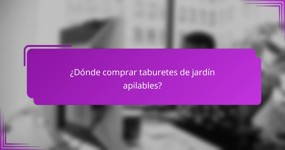 ¿Dónde comprar taburetes de jardín apilables?