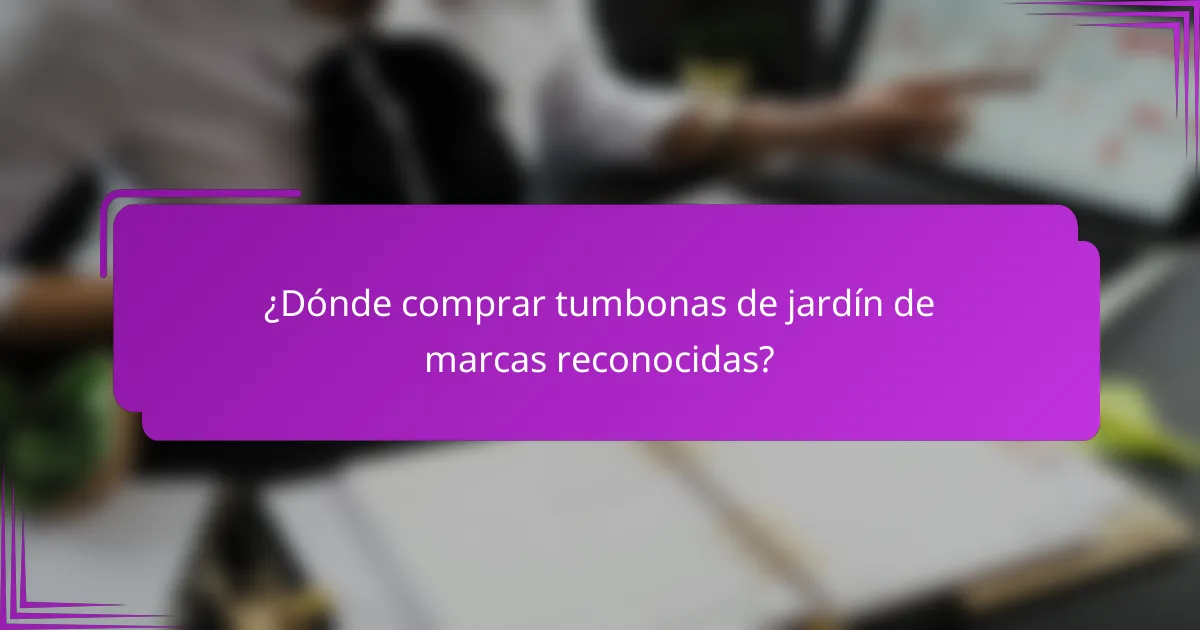 ¿Dónde comprar tumbonas de jardín de marcas reconocidas?