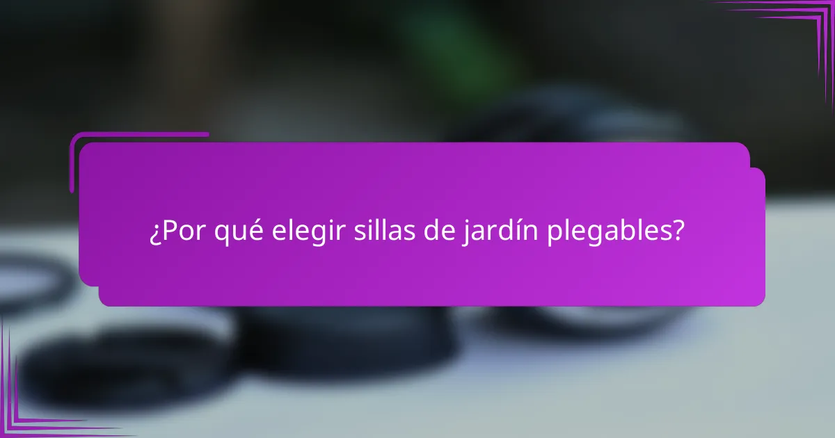 ¿Por qué elegir sillas de jardín plegables?